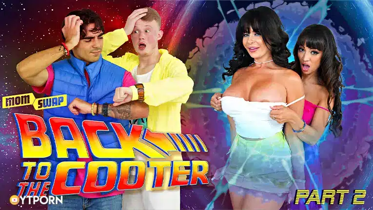 (MomSwap) Back to the Cooter Part 2 Return Trip Full Video » OGPorn
