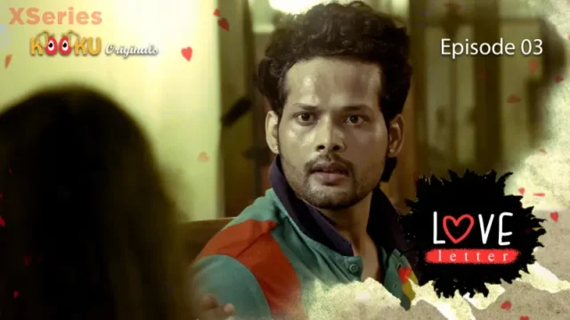 Watch Love Letter Episode 3 Web Series » YMaal