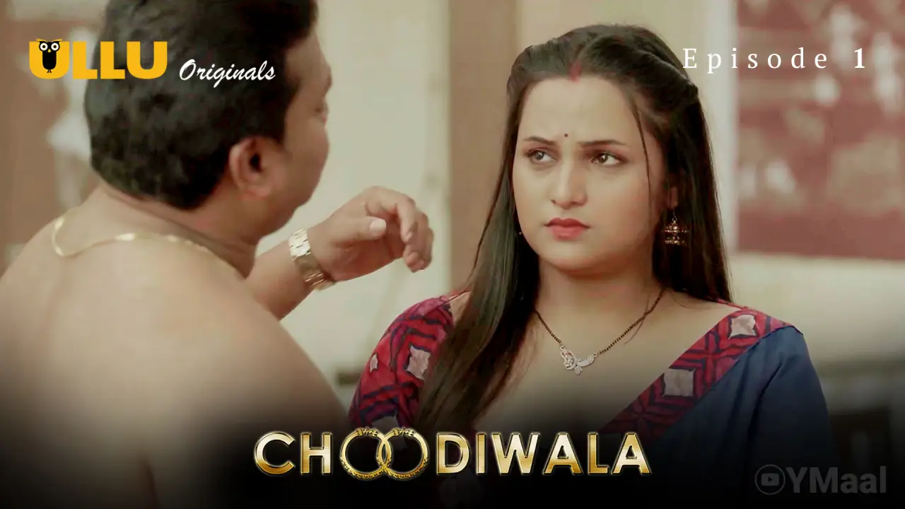 Watch Choodiwala Episode 1 Web Series » YMaal