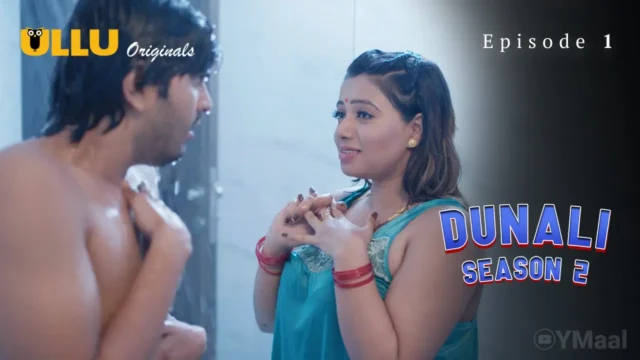 Watch Dunali 2 Episode 1 Web Series » YMaal