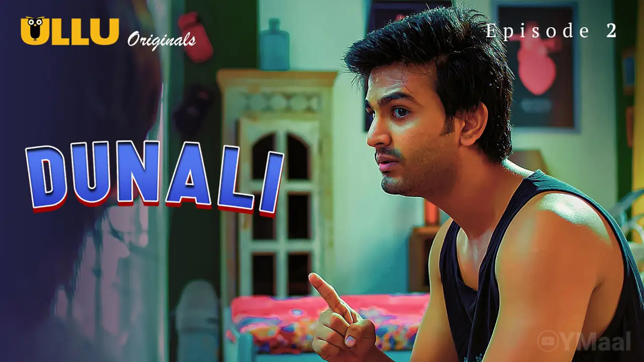 Watch Dunali Episode 2 Web Series » YMaal