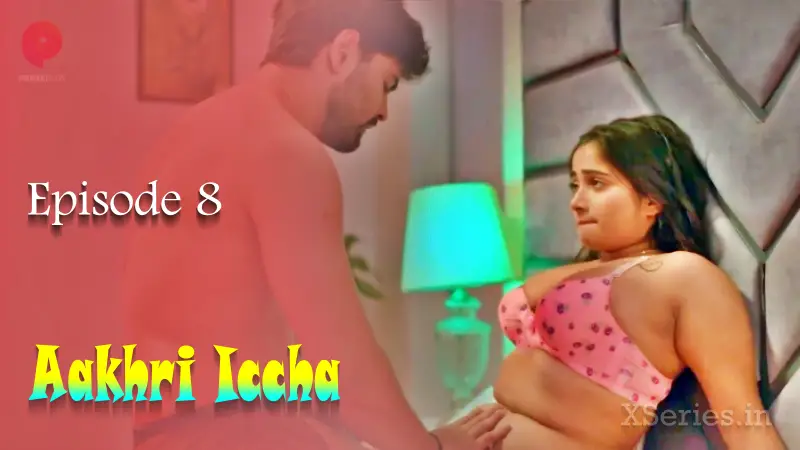 Watch Aakhri Iccha Episode 8 Web Series » YMaal