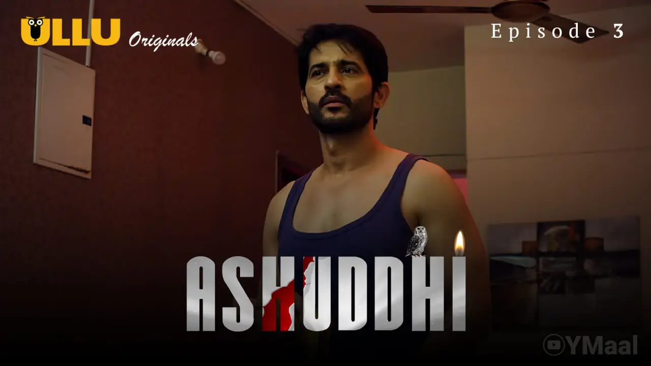 Watch Ashuddhi Episode 3 Web Series » YMaal