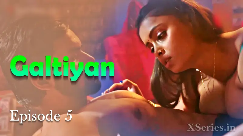Watch Galtiyan Episode 5 Web Series » YMaal
