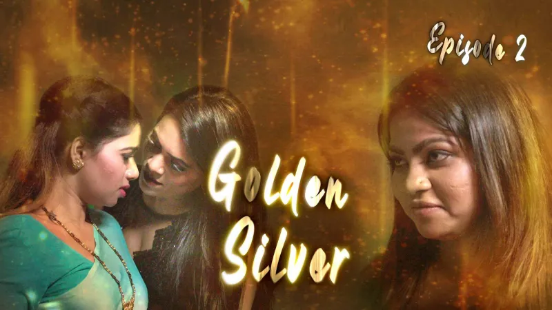 Watch Golden Silver Episode 2 Web Series » YMaal