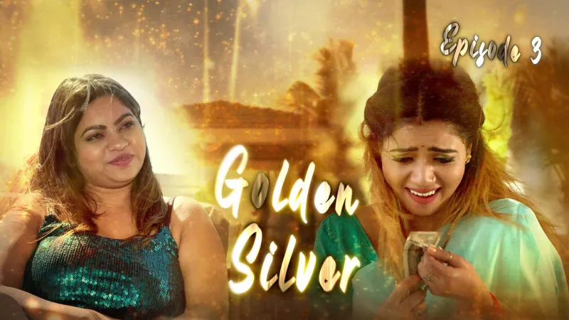 Watch Golden Silver Episode 3 Web Series » YMaal