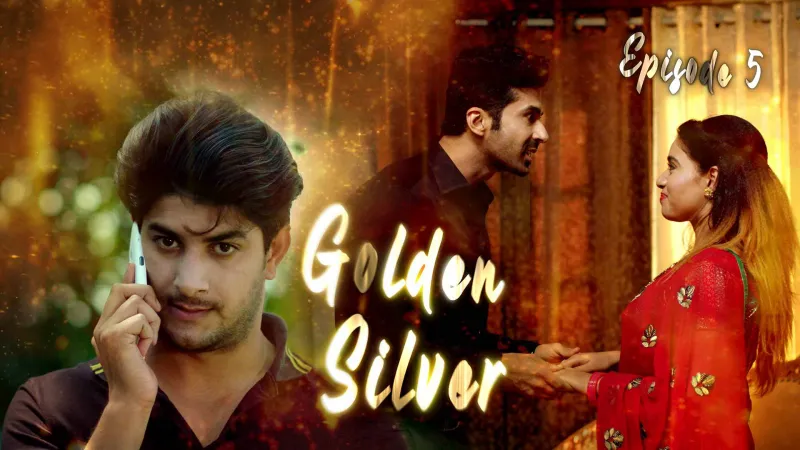 Watch Golden Silver Episode 5 Web Series » YMaal