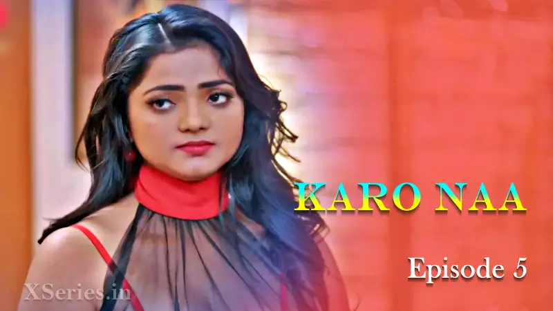 Watch KaroNaa Episode 5 Web Series » YMaal