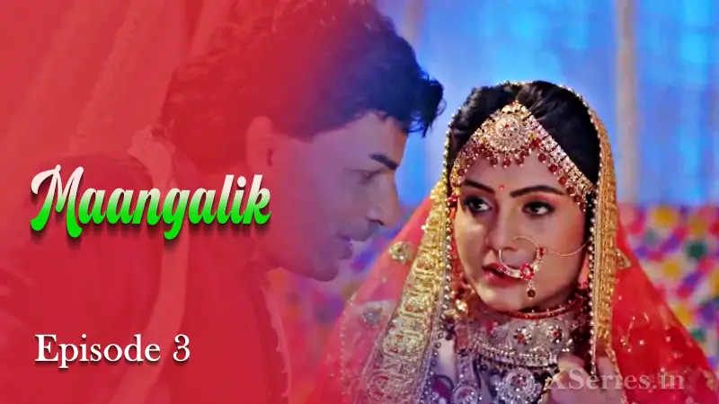 Watch Maangalik Episode 3 Web Series » YMaal