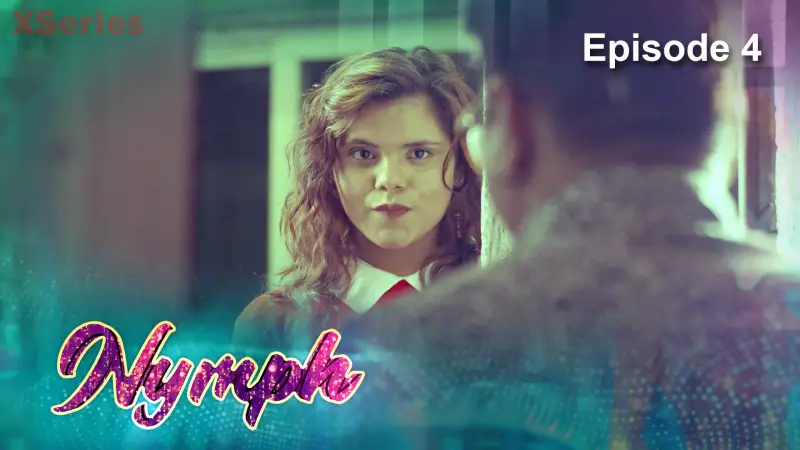 Watch Nymph Episode 4 Web Series » YMaal